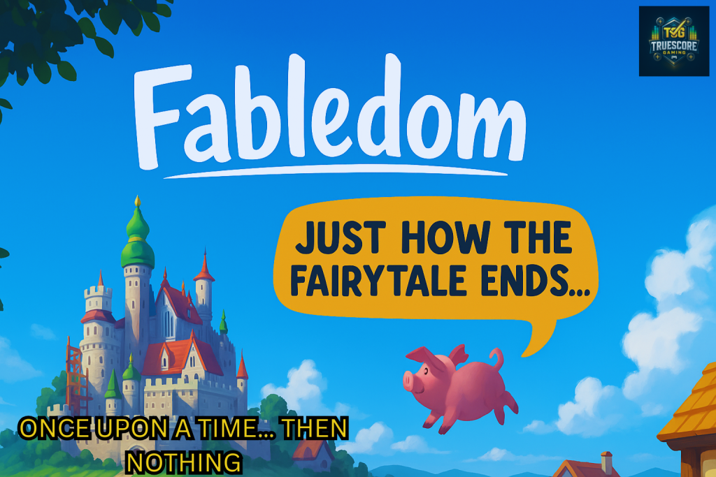A whimsical castle and flying pig from Fabledom, with the title above and a speech bubble reading “Just how the fairytale ends…” Below it, a sarcastic punchline says, “Once upon a time… then nothing.”